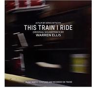 Warren Ellis - This Train I Ride (Original Soundtrack) [VINYL]