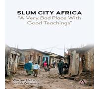 Warren Elofson Slum City Africa : "A Very Bad Place with Good Teachings" Warren Elofson Multicolor