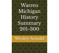 Warren Michigan History Summary 201-300