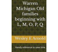 Warren Michigan Old families beginning with L, M, O, P, Q: Handy reference to save time