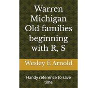 Warren Michigan Old families beginning with R, S: Handy reference to save time