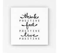 Warren Reed - Designer Think Positive, Feel Positive, Live Positive Canvas in Black | Size: w10 inch x h10 inch Warren Reed - Designer Black w10 inch x h10 inch