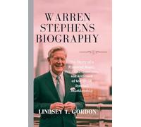Warren Stephens Biography: The Story of a Financial Mogul, Political Chameleon, and Architect of the US-UK Special Relationship