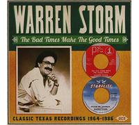 Warren Storm - The Bad Times Make The Good Times ~ Classic Texas Recordings 1964-1986