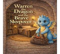 Warren the Dragon and the Brave Sleepover: A Cozy Story About Bravery and First Sleepovers
