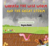 Warren the Wise Worm and The Great Storm (The Garden Friends)