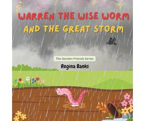 Warren the Wise Worm and The Great Storm (The Garden Friends)