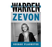 Warren Zevon: Desperado of Los Angeles (Tempo: A Rowman & Littlefield Music Series on Rock, Pop, and Culture)