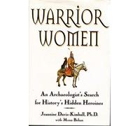 Warrier Women: An Archaeologist's Search for History's Hidden Heroines