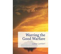 Warring the Good Warfare