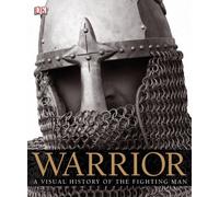 Warrior: A Visual History of the Fighting Man