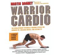Warrior Cardio: The Revolutionary Metabolic Training System for Burning Fat, Building Muscle, and Getting Fit by Rooney, Martin (2012) Paperback