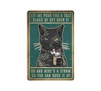 Warrior Cat Poster Merchandise Let Me Pour You A Tall Glass Of Get Over It Retro Tin Funny Metal Sign For Street Garage Family Cafe Bar People Cave Farm Wall Bathroom Decoration Crafts 8x12 Inch