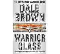 WARRIOR CLASS: An Action-Packed Techno-Thriller About a Dangerous Mission into Russia