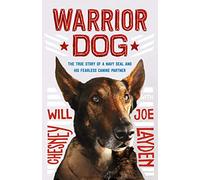 Warrior Dog: The True Story of a Navy Seal and His Fearless Canine Partner