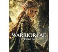 Warrior Fae Women: Fantasy coloring book for adults: female fae and elven warriors
