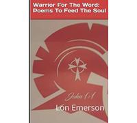 Warrior For The Word: Poetry To Feed The Soul