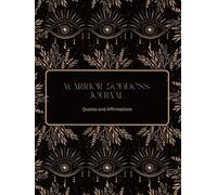 Warrior Goddess Journal: Quotes and Affirmations
