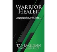 Warrior Healer: An Intimate View Inside Therapy for First Responders and Veterans