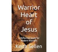 Warrior Heart of Jesus: A Reflective Study for Modern Warriors