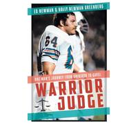 Warrior Judge: One Man's Journey from Gridiron to Gavel