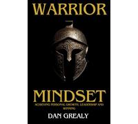 Warrior Mindset: Achieving Personal Growth, Leadership and Winning