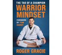 Warrior Mindset : the Tao of a Champion - Hardcover NEW Roger Gracie 2025