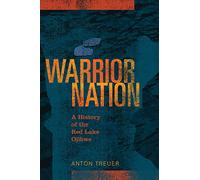 Warrior Nation: A History of the Red Lake Ojibwe