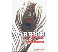 Warrior of Peace: The Life of the Buddha