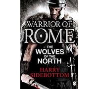 Warrior of Rome V: The Wolves of the North: (Warrior of Rome)