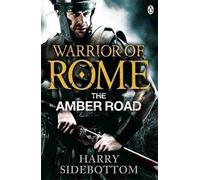 Warrior of Rome VI: The Amber Road