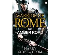 Warrior of Rome Vi: the Amber Road