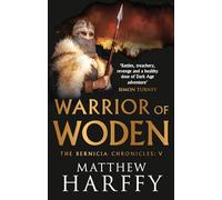 Warrior of Woden: 5 (The Bernicia Chronicles)