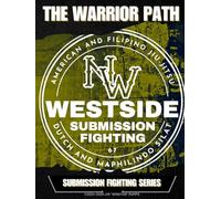 Warrior Path Submission Fighting Series: Muay Bouk Muay Thai Boxing and Submission Fighting - A lesson by lesson approach (The Warrior Path MMA Progression Series - Muay Thai and Submission Fighting)
