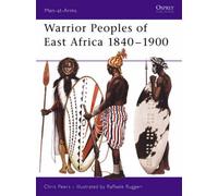 Warrior Peoples of East Africa 1840-1900 (Men-at-Arms) by CJ Peers (2005-06-12)
