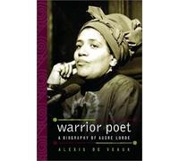 Warrior Poet: A Biography of Audre Lorde