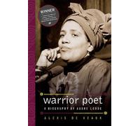 Warrior Poet: A Biography of Audre Lorde by Alexis De Veaux (2006-11-17)