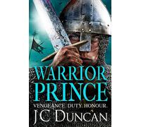 Warrior Prince: The action-packed, unputdownable historical adventure from J. C. Duncan for 2026 (The Last Viking Series, 1)