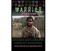 Warrior Princess: A U.S. Navy Seal's Journey to Coming Out Transgender