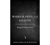 Warrior Princess Assassin: The brand-new no.1 SUNDAY TIMES bestselling adult romantasy