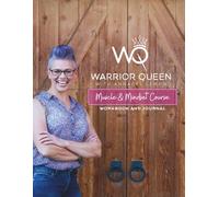 Warrior Queen with Annadel Lemon: Muscle & Mindset Course