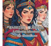 Warrior Queens:: A Coloring Adventure (Women Empowerment)