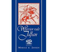 Warrior Rule in Japan (Cambridge History of Japan)