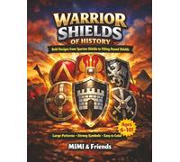 Warrior Shields of History: Bold Designs from Spartan Shields to Viking Round Shields (The Warrior History Coloring Book Series)