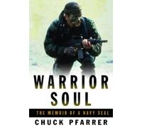 Warrior Soul: The Memoir of a Navy Seal