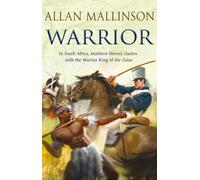 Warrior : (The Matthew Hervey Adventures: 10): A gripping and action-packed military page-turner from bestselling author Allan Mallinson