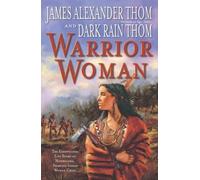 Warrior Woman: The Exceptional Life Story of Nonhelema, Shawnee Indian Woman Chief