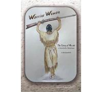 Warrior Woman: The Story of Mo-CHI a Southern Cheyenne