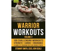 Warrior Workouts Volume 2: The Complete Program for Year-Round Fitness Featuring 100 of the Best Workouts