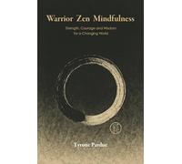 Warrior Zen: Strength, Courage and Wisdom for a Changing World